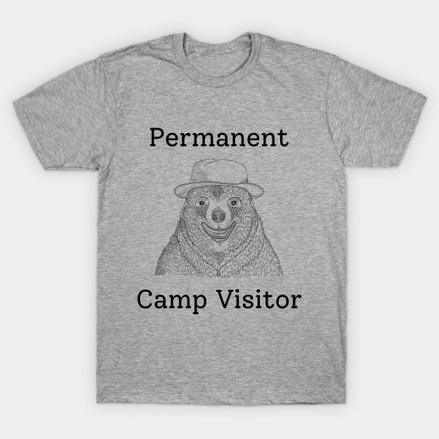 Permanent camp visitor T-Shirt by Buntoonkook